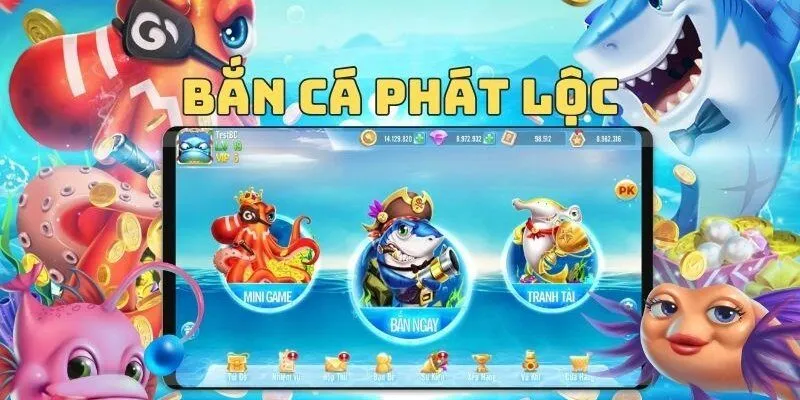 Bắn cá phát lộc ăn tiền thật cực hấp dẫn