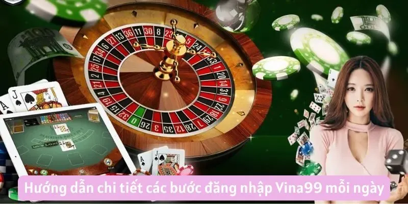 Hướng dẫn chi tiết các bước đăng nhập Vina99 mỗi ngày