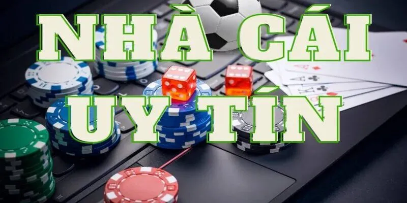 Nhà Cái Uy Tín Nhất Việt Nam